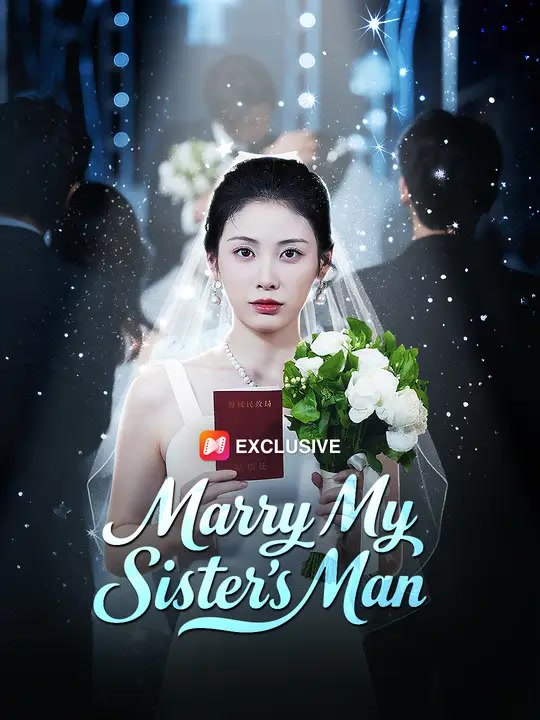 Marry My Sister's Man | Full Series | Short Drama English