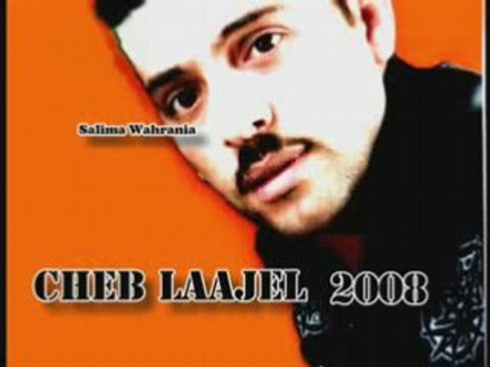 cheb LAAJEL - Talbouni feli Bghaha Galbi & A Dieu c'est fini