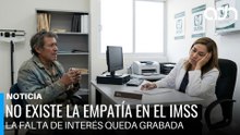 La empatía en el IMSS no existe, y los empleados de ahí lo demuestran con el ejemplo