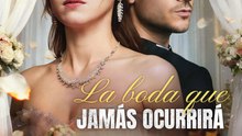 [Doblado]La boda que jamás ocurrirá | Serie Completa (63 eps) HD