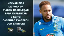 Neymar FICA DE FORA da viagem para Cleveland; Casemiro JANTA Endrick em treino! | PAN NA ÁREA