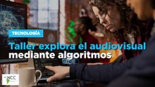 Taller explora el audiovisual mediante algoritmos