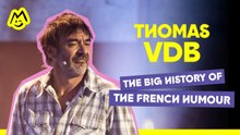 The Big History of The French Humour - Thomas VDB (Sketch complet)