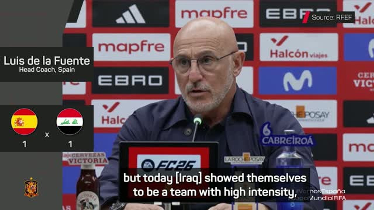 De La Fuente impressed by Iraq after Spain held to a draw