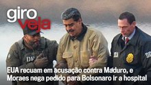 EUA recuam em acusação contra Maduro, e Moraes nega pedido para Bolsonaro ir a hospital | Giro VEJA
