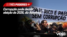 Corrupção pode decidir eleição de 2026, diz AtlasIntel | Os Três Poderes