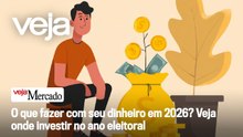 O que fazer com seu dinheiro em 2026? Veja onde investir no ano eleitoral | Mercado