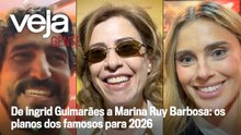 De Ingrid Guimarães a Marina Ruy Barbosa: os planos dos famosos para 2026 | VEJA Gente