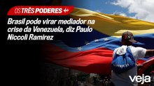 Brasil pode virar mediador na crise da Venezuela, diz Paulo Niccoli Ramirez
