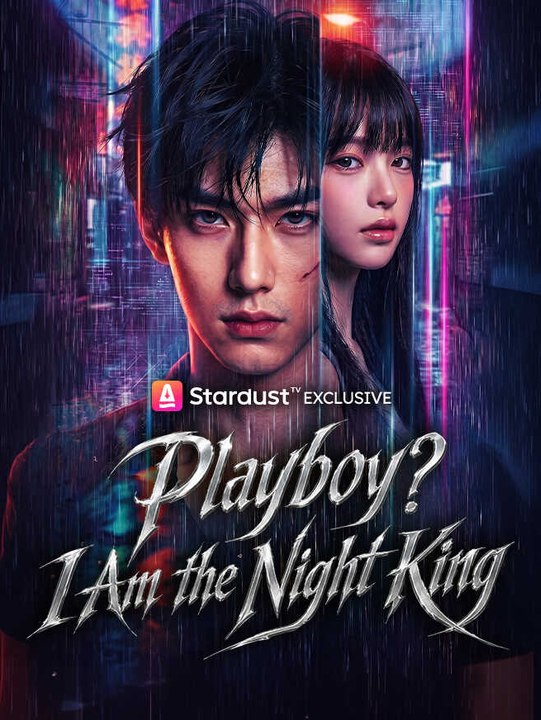 Playboy? I Am the Night King | Full Series | Short Drama English