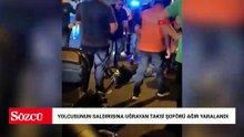 Şişli’de yolcusunun saldırısına uğrayan taksi şoförü ağır yaralandı