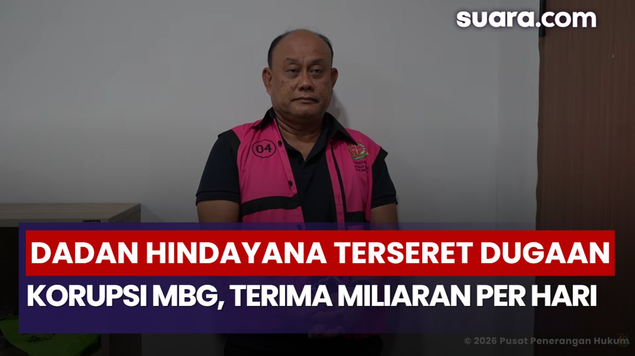 Dadan Hindayana Terseret Dugaan Korupsi MBG, Terima Miliaran per Hari