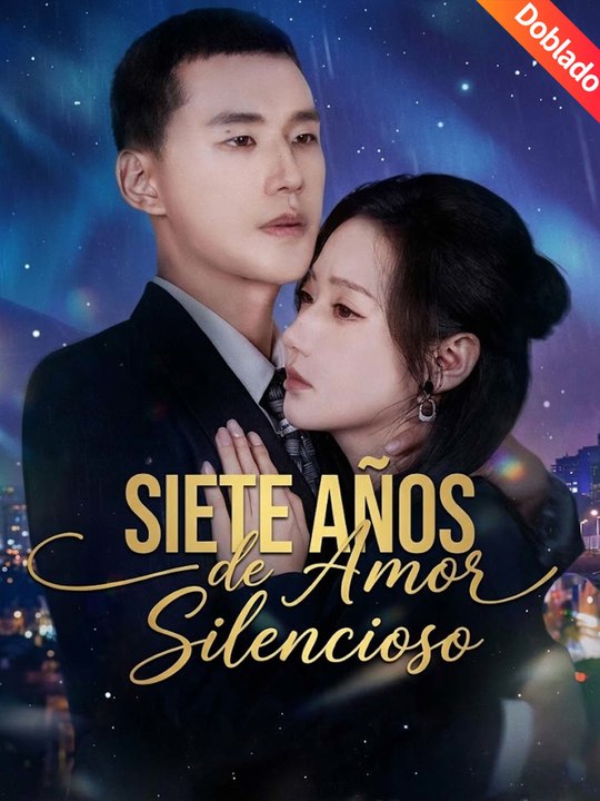 [Doblado]Siete Años de Amor Silencioso | Serie Completa (61 eps) HD