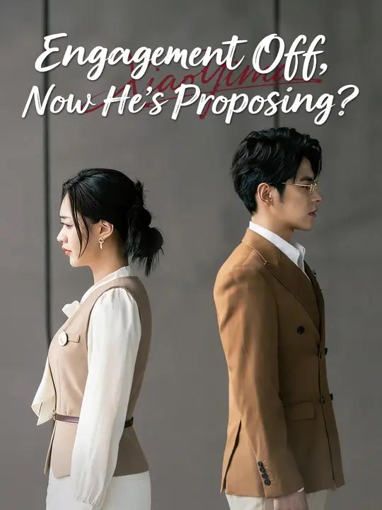 Engagement Off, Now He’s Proposing? | Full Series | Short Drama English