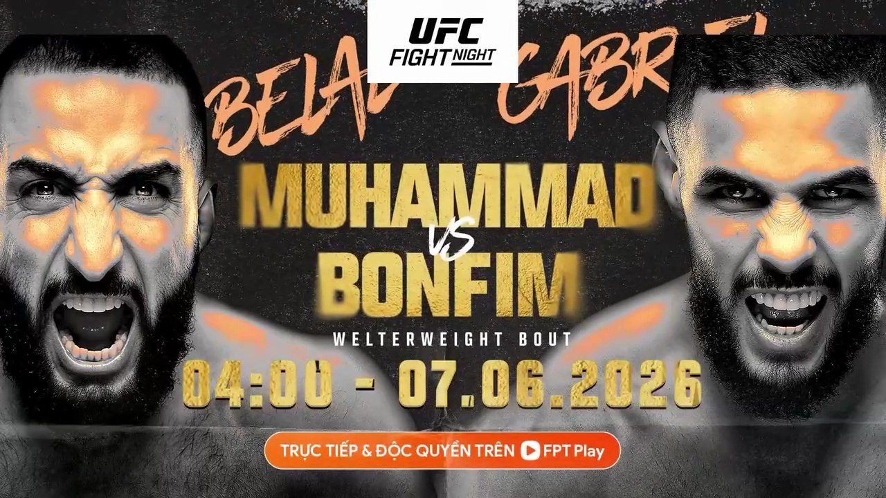 UFC Fight Night : Belal Muhammad vs Gabriel Borfim | Trailer trên Truyền Hình FPT Play