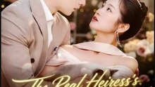 The Real Heiress's Little Game- Full Drama Movie English Sub