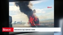 Ankara'da işçi servisi yandı