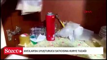 Avcılar'da uyuşturucu satıcısına kurye tuzağı