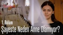 Şayeste'nin neden çocuğu olmuyor? - Eve Düşen Yıldırım 1. Bölüm