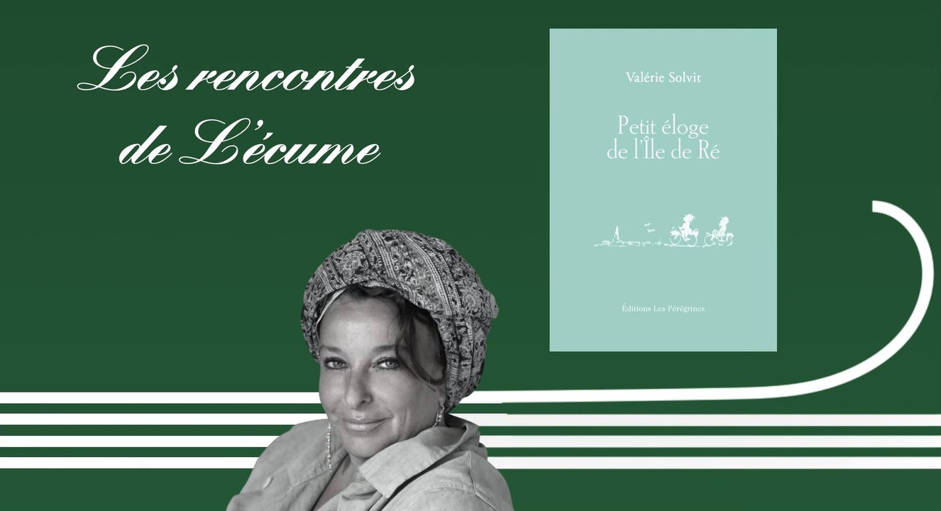 Les rencontres de L'écume | Petit éloge de l'île de Ré - Valérie Solvit