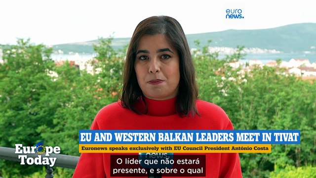 Europe Today: Costa fala em exclusivo à Euronews com cimeira UE-Balcãs Ocidentais a decorrer