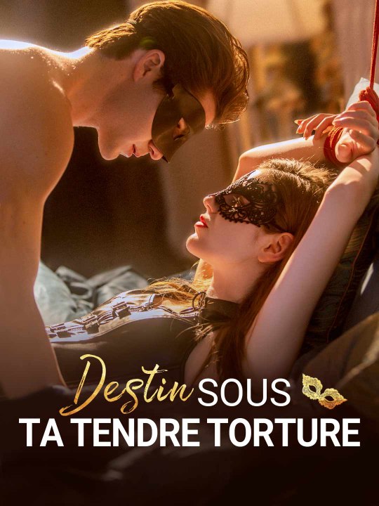 [Sous-titres Fr] Destin Sous Ta Tendre Torture film complet