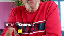 Nos origines, notre ascendants  🤔