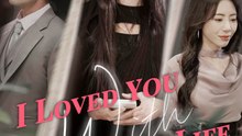 I Loved You With My Whole Life | Full Series (60 eps) HD