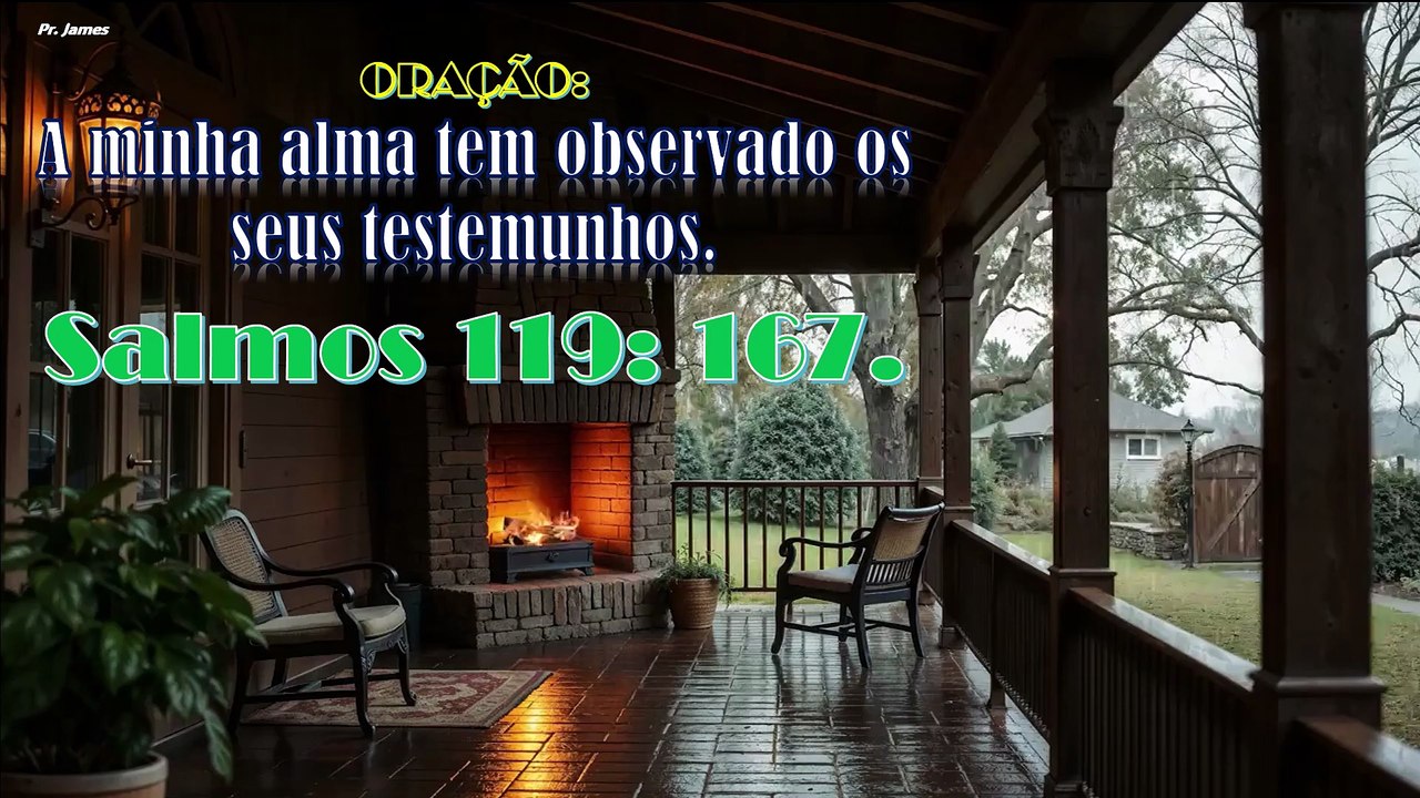 ORAÇÃO:  A minha alma tem observado os seus testemunhos. Sl 119: 167.