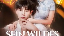 Sein wildes Herz | Komplette Serie | Short Drama Deutsch