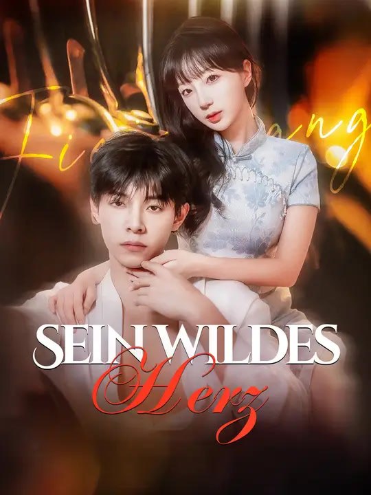 Sein wildes Herz | Komplette Serie | Short Drama Deutsch