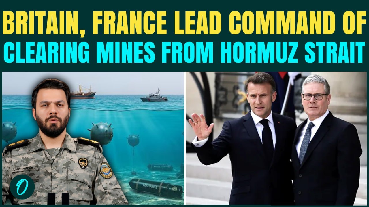 Hormuz BREAKING: UK, France READY Plan to Removes Mines From Sea; 15+ Nations Join Naval Efforts
