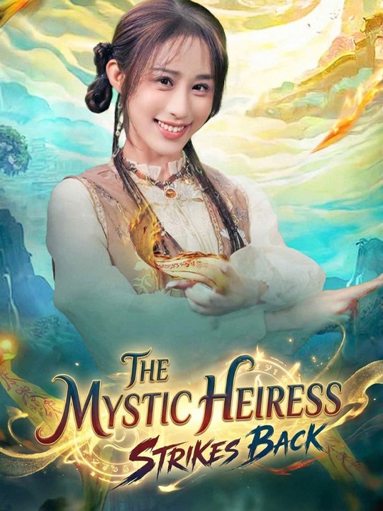 The Mystic Heiress Strikes Back🔥🌸 Chinese Drama - English Sub