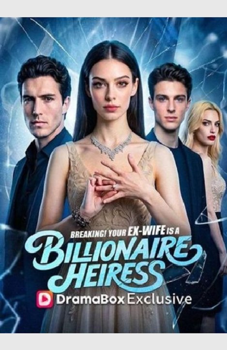 Breaking! Your Ex-Wife Is a Billionaire Heiress- Full Movie English Sub