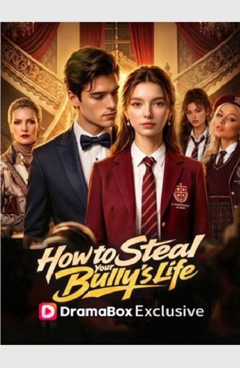 How to Steal Your Bully's Life- Full Movie English Sub