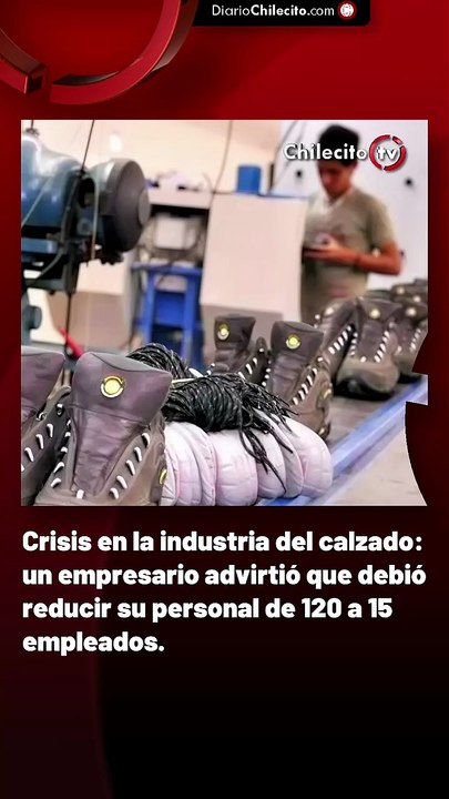 Crisis en la industria del calzado: un empresario advirtió que debió reducir su personal de 120 a 15 empleados.