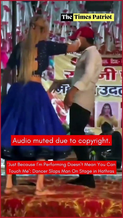 ‘Just Because I’m Performing Doesn’t Mean You Can Touch Me’: Dancer Slaps Man On Stage in Hathras