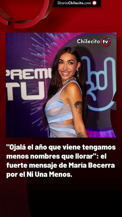 "Ojalá el año que viene tengamos menos nombres que llorar": el fuerte mensaje de María Becerra por el Ni Una Menos.