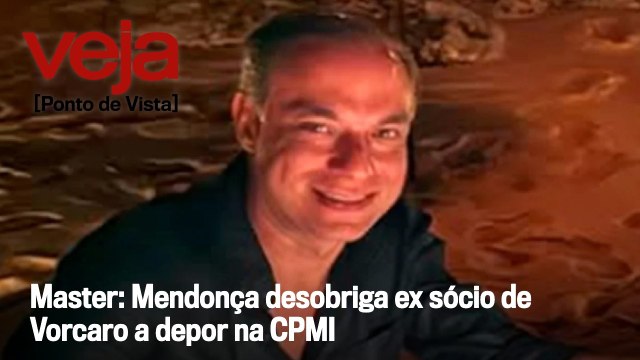 Master: Mendonça desobriga ex sócio de Vorcaro a depor na CPMI