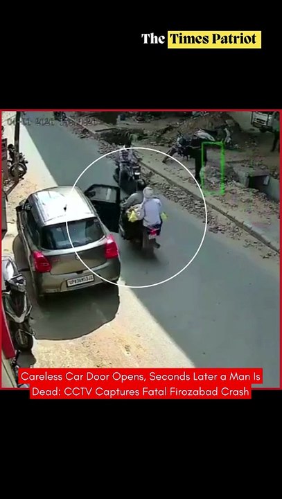 Careless Car Door Opens, Seconds Later a Man Is Dead: CCTV Captures Fatal Firozabad Crash
