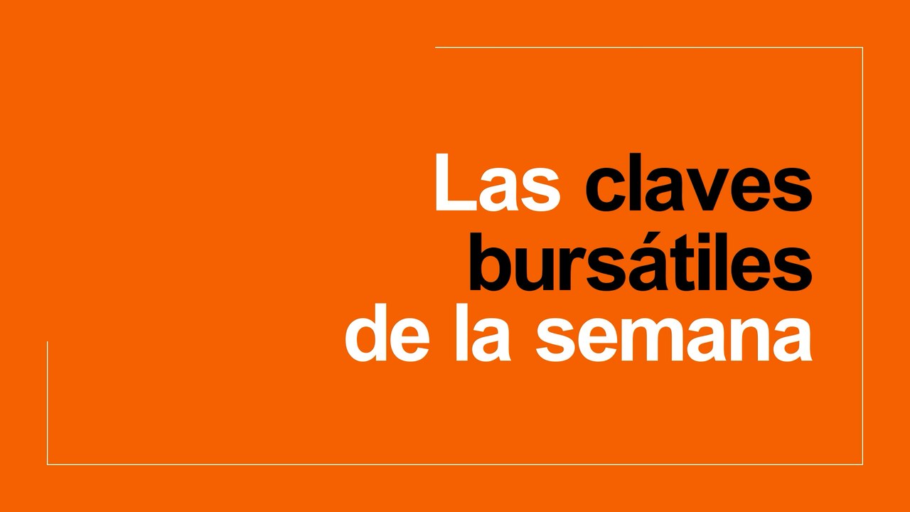 Las claves bursátiles de la próxima semana (05-06-2026)
