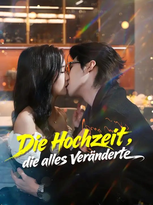 Die Hochzeit, die alles veränderte | Komplette Serie | Short Drama Deutsch