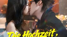 Die Hochzeit, die alles veränderte | Komplette Serie | Short Drama Deutsch