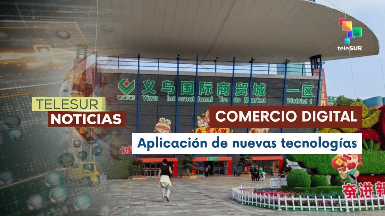La ciudad de Yiwu se posiciona como la capital mayorista mundial