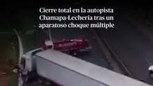 Cierre total en la autopista Chamapa-Lechería tras un aparatoso choque múltiple