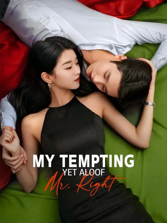 My Tempting Yet Aloof Mr. Right  | Full Series | Short Drama English