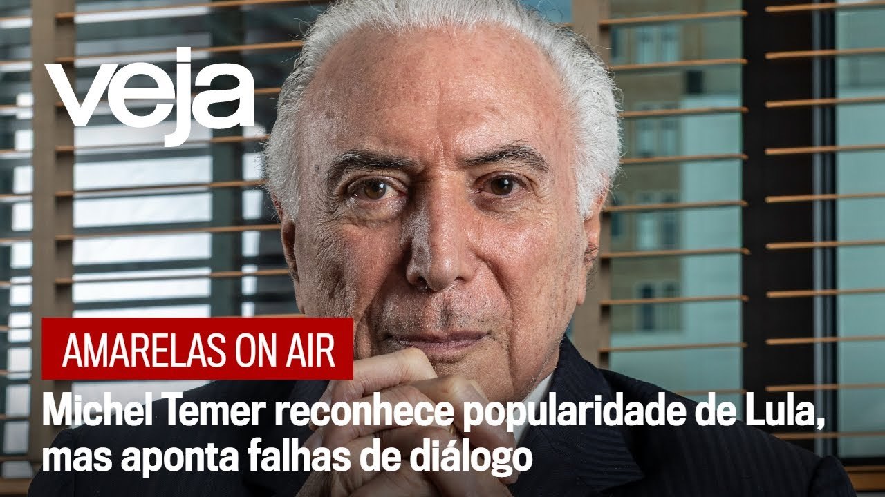 Michel Temer reconhece popularidade de Lula, mas aponta falhas de diálogo