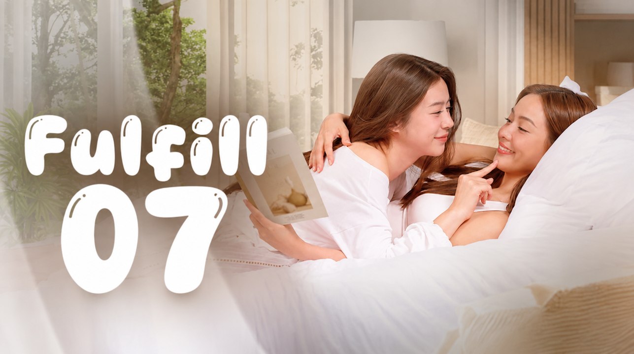 Fulfill the Series Episode 7 English Sub