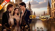 Cry For Losing Me - FULL 2026 - Full HD | Full Short Drama | English Sub 2026