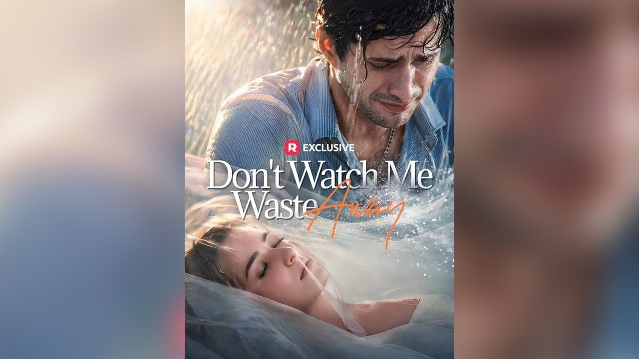 Don't Watch Me Waste Away | Full Short Drama | English Sub 2026
